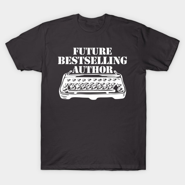 Future best selling author T-Shirt by Red Bayou